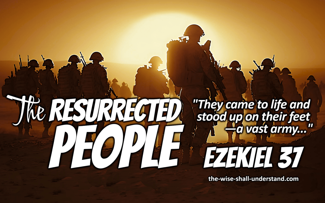 The Resurrected People [Ezekiel 37]
